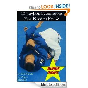 10 Jiu Jitsu Submissions You Need to Know: ken Primola:  
