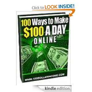100 Ways To Make $100 a Day Online: online store:  Kindle 