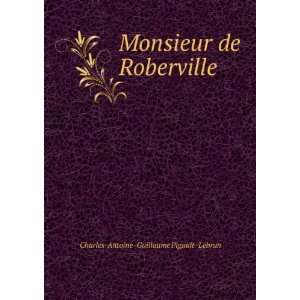  Monsieur de Roberville Charles Antoine  Guillaume Pigault 