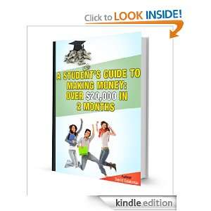Students Guide to Making Money Over $20,000 in Two Months David 