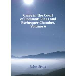  Cases in the Court of Common Pleas and Exchequer Chamber 