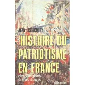   patriotisme en france des origines a nos jours: Lestocquoy Jean: Books