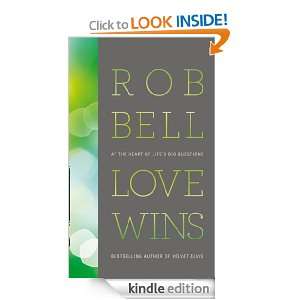 Love Wins At the Heart of Lifes Big Questions Rob Bell  