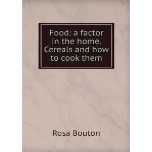  Food: a factor in the home. Cereals and how to cook them 