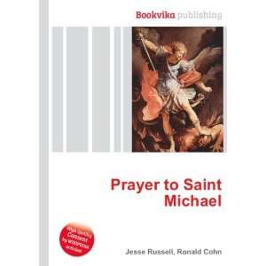  Prayer to Saint Michael: Ronald Cohn Jesse Russell: Books