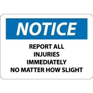 Notice, Report All Injuries Immediately No Matter How Slight, 7X10 
