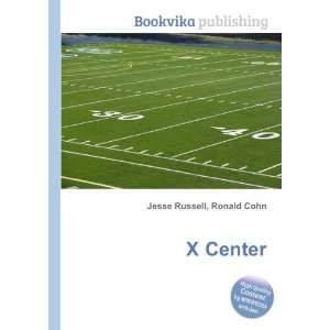  X Center Ronald Cohn Jesse Russell Books