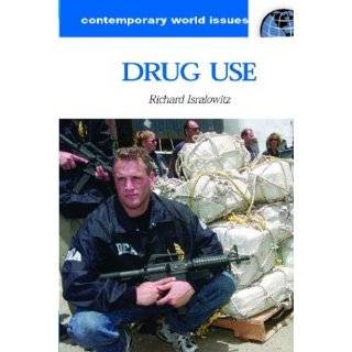 Drug Use A Reference Handbook (Contemporary World Issues) by Richard 