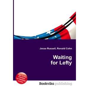  Waiting for Lefty Ronald Cohn Jesse Russell Books