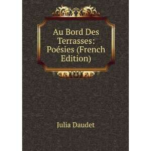   Bord Des Terrasses PoÃ©sies (French Edition) Julia Daudet Books