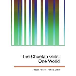  The Cheetah Girls: One World: Ronald Cohn Jesse Russell 