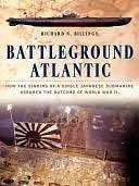Battleground Atlantic How the Sinking of a Single Japanese Submarine 