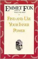 Find and Use Your Inner Power Emmet Fox