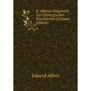   Der Chirurgischen Krankheiten (German Edition): Eduard Albert: Books