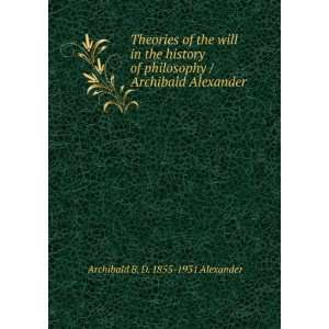   / Archibald Alexander Archibald B. D. 1855 1931 Alexander Books