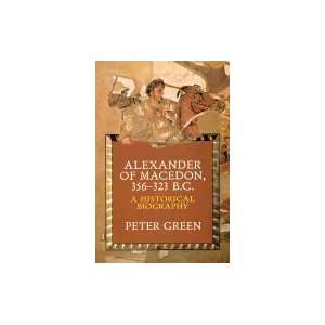  Alexander of Macedon, 356 323 B.C.: A Historical Biography 