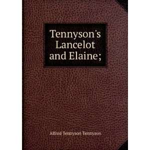  Tennysons Lancelot and Elaine; Alfred Tennyson Tennyson Books