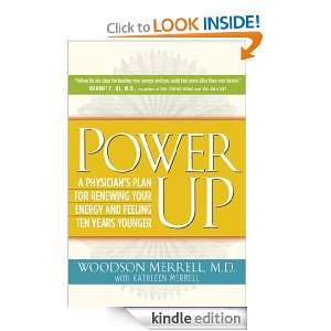 Power Up A Physicians Plan for Renewing Your Energy and Feeling Ten 