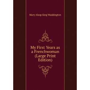   Frenchwoman (Large Print Edition): Mary Alsop King Waddington: Books