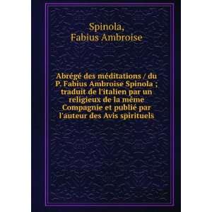   © par lauteur des Avis spirituels Fabius Ambroise Spinola Books