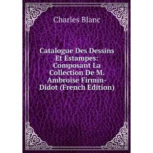   De M. Ambroise Firmin Didot (French Edition): Charles Blanc: Books