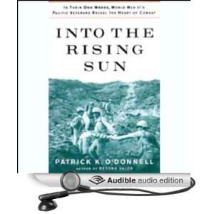 Into the Rising Sun: World War IIs Pacific Veterans Reveal the Heart 