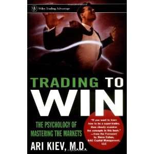  of Mastering the Markets (Wiley Trading) [Hardcover]: Ari Kiev: Books
