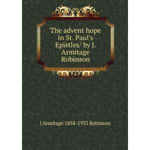   / by J. Armitage Robinson: J Armitage 1858 1933 Robinson: Books