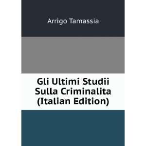   Studii Sulla Criminalita (Italian Edition) Arrigo Tamassia Books