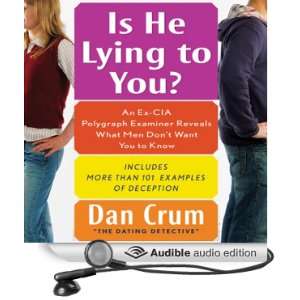 Is He Lying to You?: An Ex CIA Polygraph Examiner Reveals What Men Don 