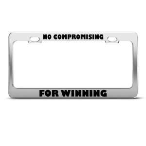  No Compromising For Winning Humor license plate frame 