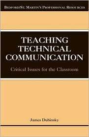 Teaching Technical Communication Critical Issues for the Classroom 