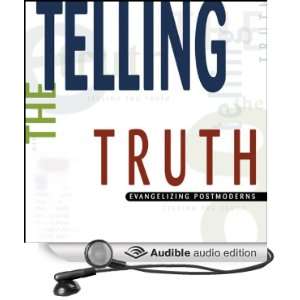  Telling the Truth Evangelizing Postmoderns (Audible Audio 