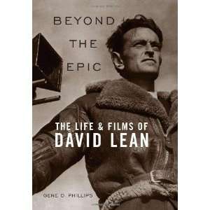  Beyond the Epic The Life and Films of David Lean 