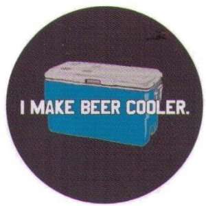  I Make Beer Cooler Button NB4126 Toys & Games