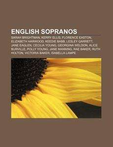 English Sopranos Sarah Brightman, Kerry Ellis, Florence Easton 
