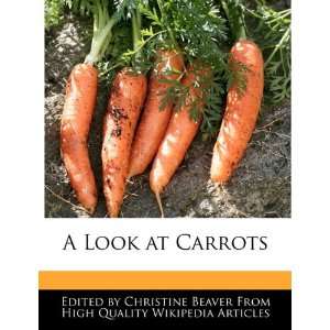  A Look at Carrots (9781241720674) Christine Beaver Books