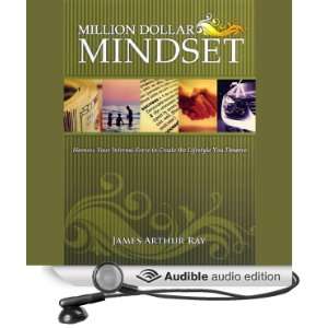 The Million Dollar Mindset: How to Harness Your Internal Force to Live 
