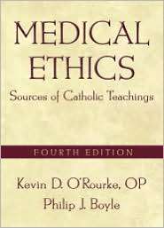 Medical Ethics Sources of Catholic Teachings, (1589017420), Kevin D 