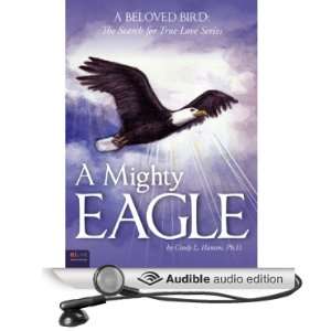  A Mighty Eagle A Beloved Bird The Search for True Love 