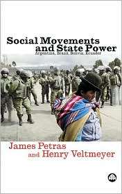 Social Movements and State Power Argentina, Brazil, Bolivia, Ecuador 