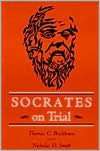 Socrates on Trial Thomas C. Brickhouse