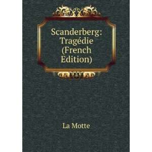  Scanderberg TragÃ©die (French Edition) La Motte Books