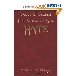   Children You Hate [Paperback] Antoinette Bergin  Books