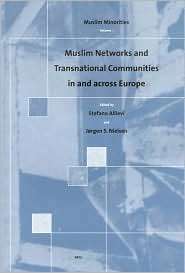 Muslim Networks and Transnational Communities in and across Europe 