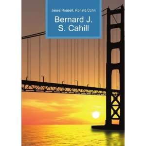  Bernard J.S. Cahill Ronald Cohn Jesse Russell Books