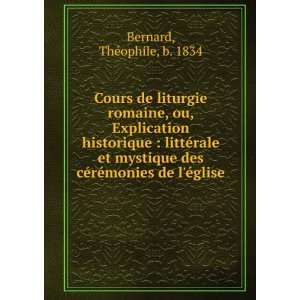   cÃ©rÃ©monies de lÃ©glise: ThÃ©ophile, b. 1834 Bernard: Books