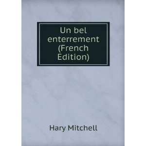 Un bel enterrement (French Edition) Hary Mitchell  Books
