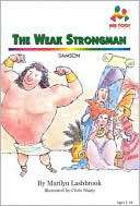 The Weak Strongman Samson Marilyn Lashbrook