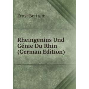   Und GÃ©nie Du Rhin (German Edition) Ernst Bertram Books